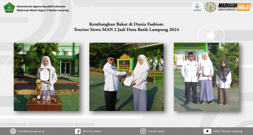 Kembangkan Bakat di Dunia Fashion : Tourine Siswa MAN 2 Bandar Lampung Jadi Duta Batik Lampung 2024